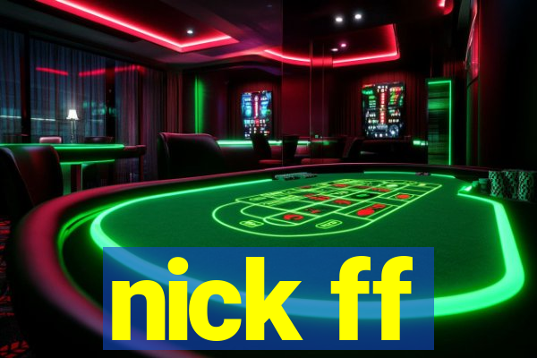 nick ff